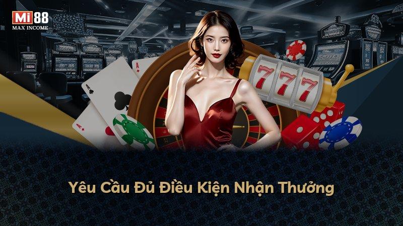 Yêu Cầu Đủ Điều Kiện Nhận Thưởng