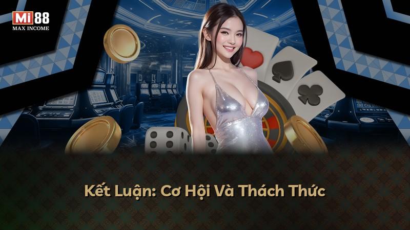 Kết Luận: Cơ Hội Và Thách Thức